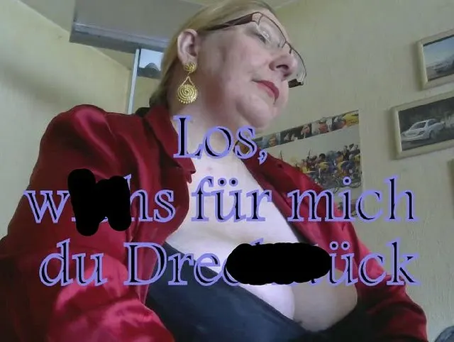 Los, wix für mich du Dreckstück