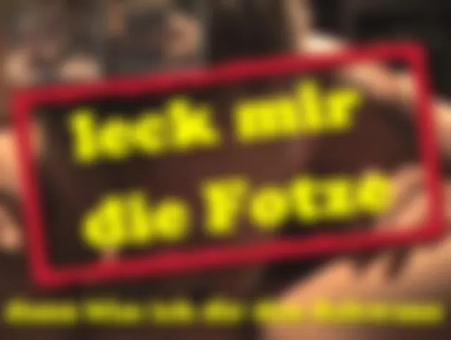 Leck mir die Votze aus