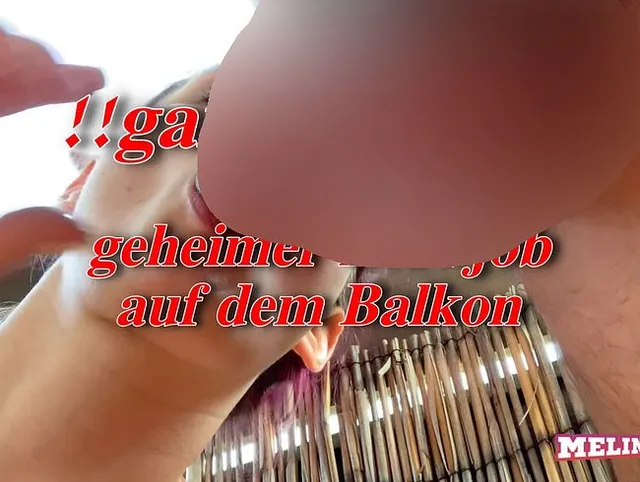 ganz privates Handytape!! - geheimer Blowjob auf dem Balkon