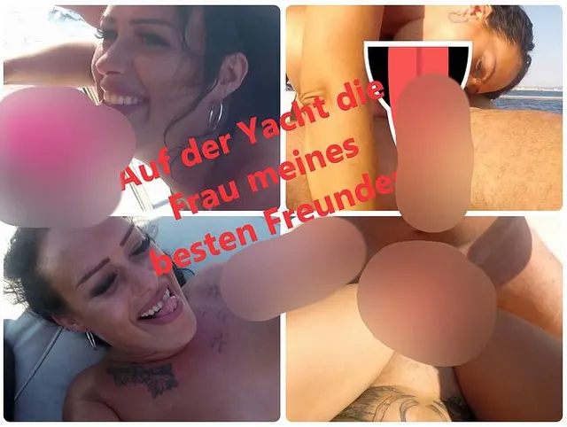 Auf der Yacht die Freundin meines besten Freundes gefickt