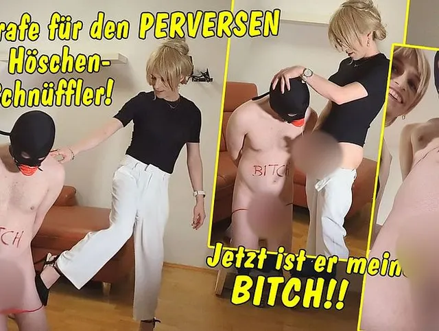 Strafe für den perversen Höschen-Schnüffler! Jetzt ist er meine Bitch!
