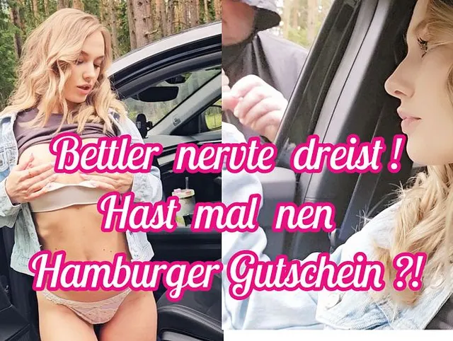 Bettler nervte im Auto beim befriedigen.Hast mal nen Hamburger Gutschein !?