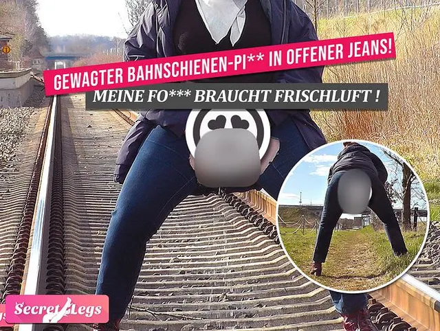 GEWAGTER Bahnschienen-PISS in OFFENER Jeans! - Meine Fotze braucht Frischluft!