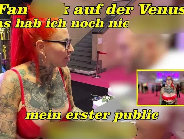 Fan Fick auf der Venus das habe ich noch nie gemacht....mein erster public Spermawalk