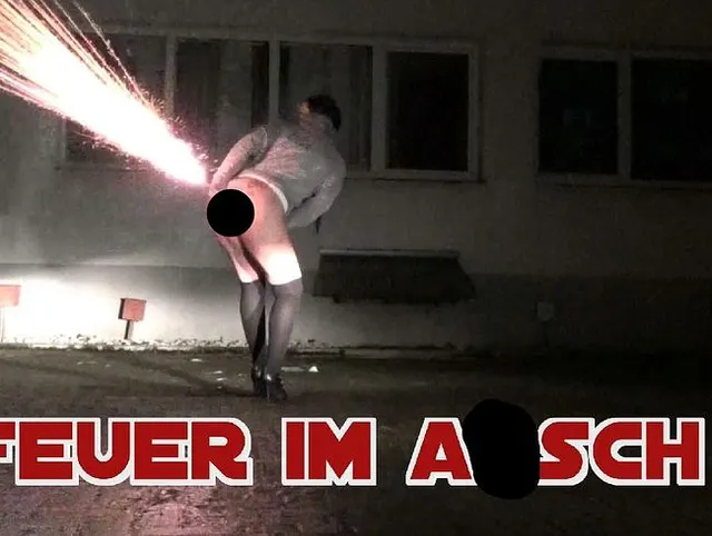 Feuer im Arsch