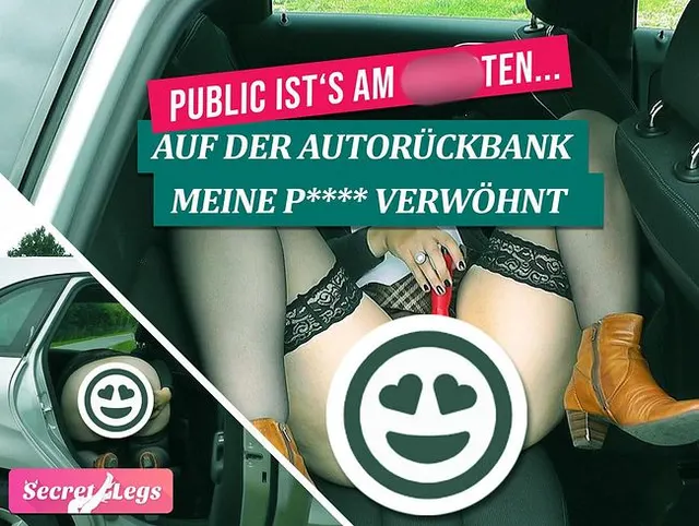 Public ist's halt am geilsten... Auf der Autorückbank meine Pussy verwöhnt