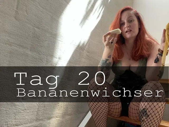 Tag 20: Bananenwichser