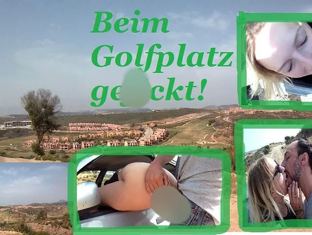 Beim Golfplatz deftig gefickt & alles geschluckt