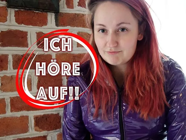 Ich höre auf!
