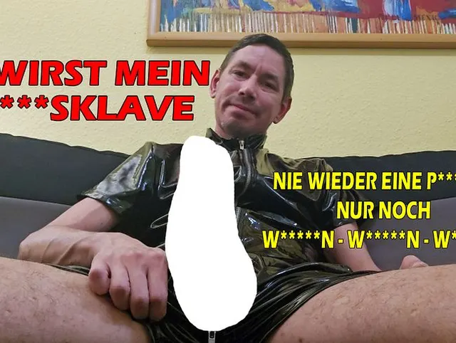 DU WIRST MEIN WICHSSKLAVE * PUSSYFREE FOREVER