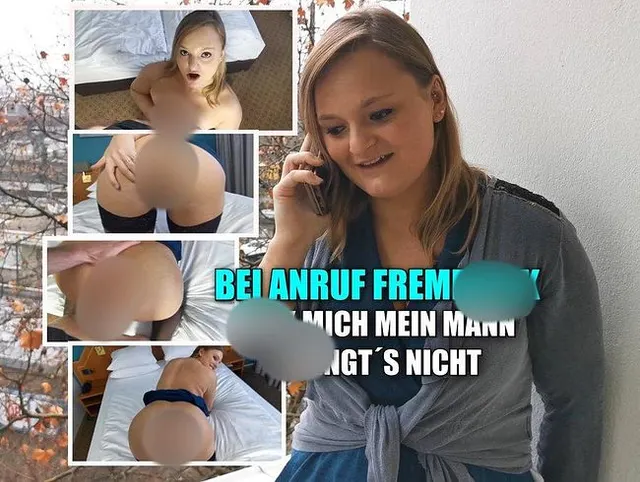 Bei Anruf Fremdfick.Mein Mann bringt es nicht