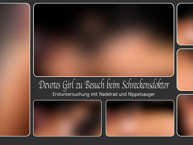 Devotes Girl zu Besuch beim Schreckensdoktor - Erstuntersuchung mit Nadelrad und Nippelsauger