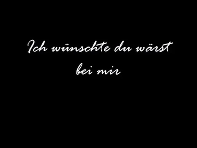 ich wünschte du wärst bei mir