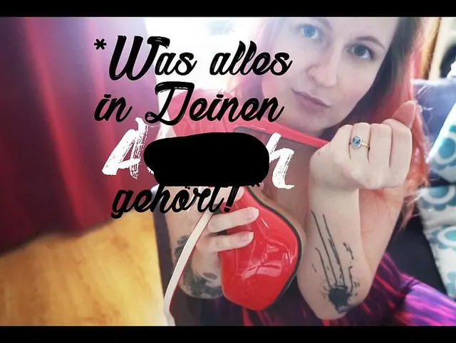 Was alles in Deinen Arsch gehört!