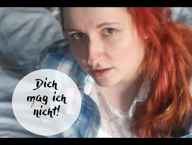 Dich mag ich nicht!
