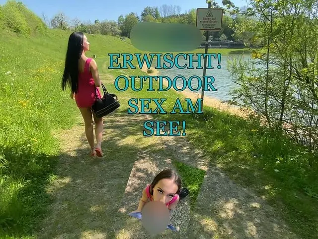 Fuck! Erwischt! Outdoor Sex am See!