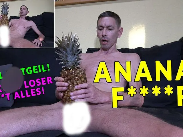 DER ANANAS FICKER - CUCKOLD LOSER FICKT WIRKLICH ALLES
