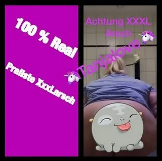 © 100% Real Achtung XXXL Arsch!!!!
