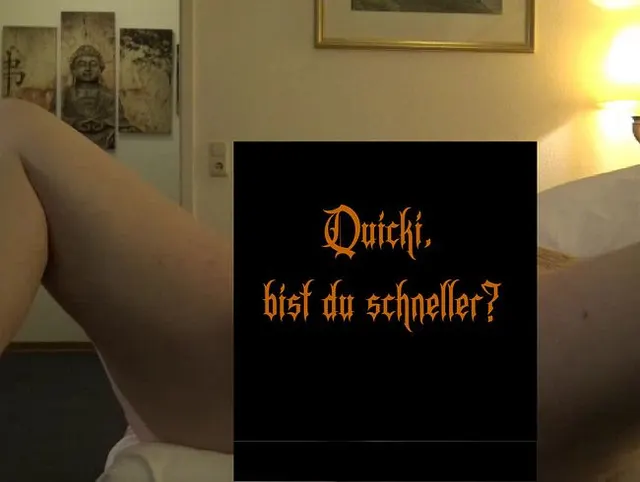 Quicki, bist du schneller?