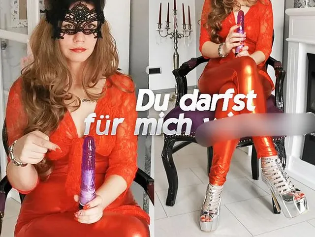 Du darfst für mich wichsen!