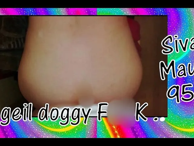 geil doggy FUCK ..