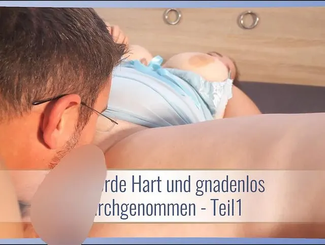 Ich werde Hart und gnadenlos durchgenommen - Teil1