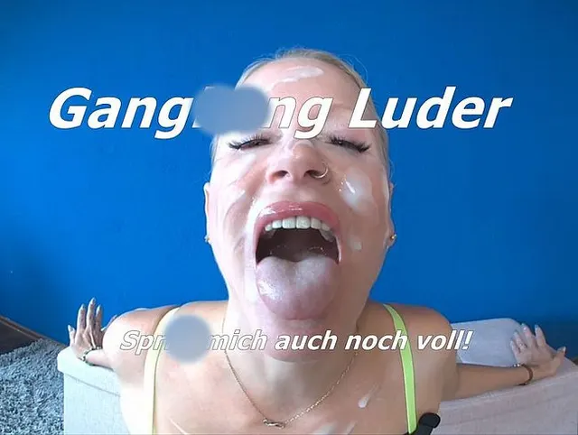 Gangbang Luder -spritz mich auch noch voll