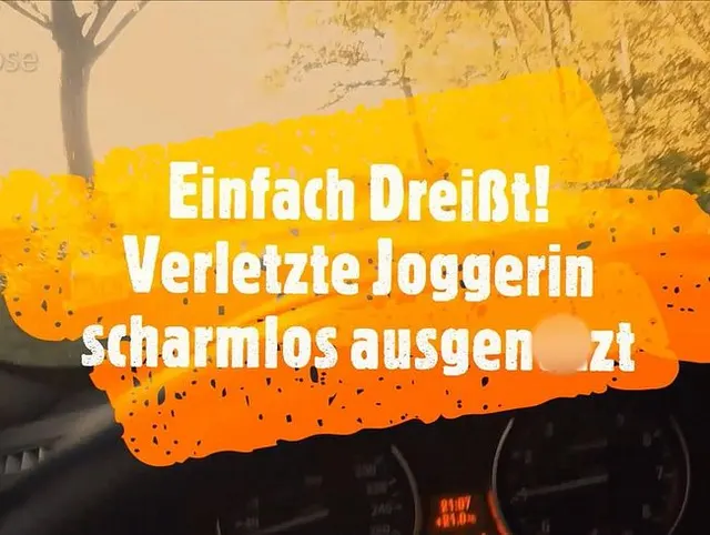 Einfach Dreißt! Verletzte Joggerin scharmlos ausgenutzt!!!