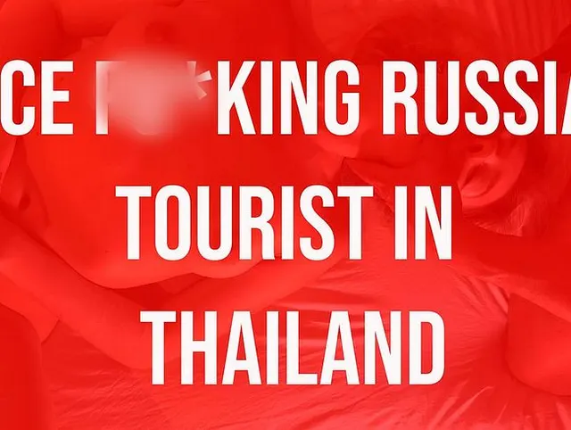 Russischer Tourist in Thailand wird ins Gesicht gefickt