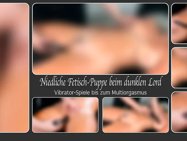 Niedliche Fetisch-Puppe beim dunklen Lord – Vibrator-Spiele bis zum Multi-Orgasmus