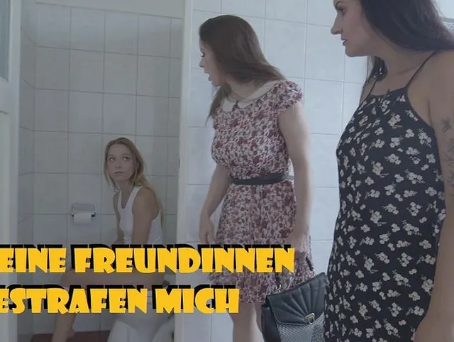 Meine Freundinnen bestrafen mich