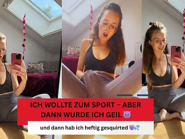 Ich wollte zum Sport, aber dann wurde ich geil ?