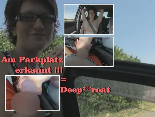 Am Parkplatz erkannt - Deepthroat