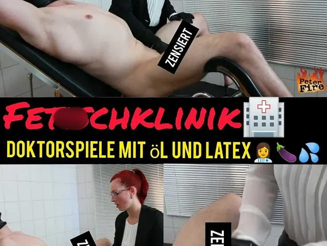 FETISCHKLINIK - Doktorspiele in Öl und Latex