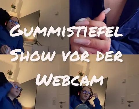 Gummistiefel Show vor der Webcam