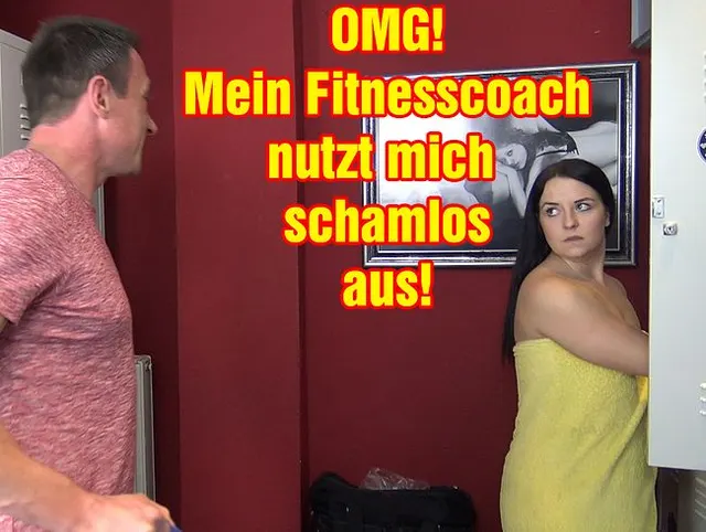 OMG!! Mein Fitnesscoach nutzt mich schamlos aus!!