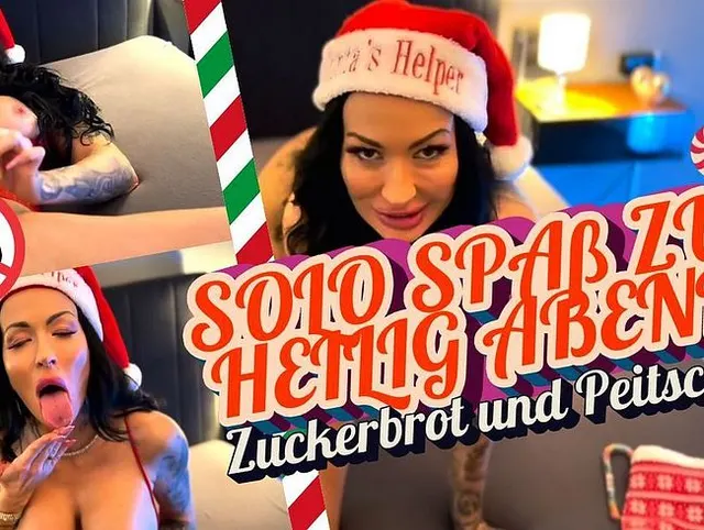Solo Spaß zu Heilig Abend Zuckerbrot und Peitsche