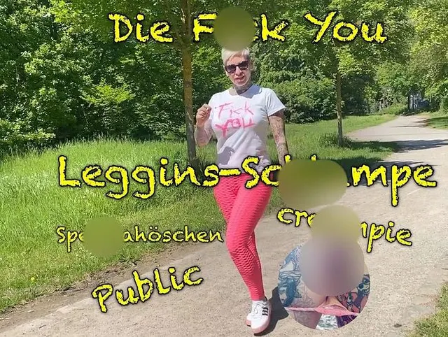 Die Fick You Leggins Schlampe