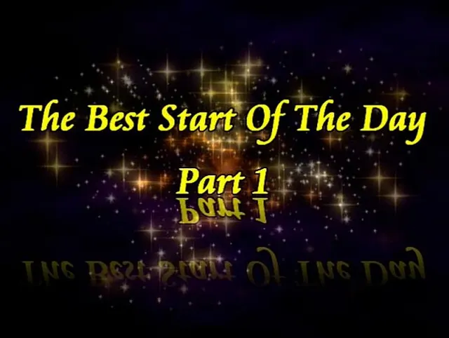 The Best Start Of The Day Part 1