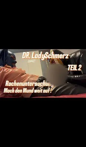 DR. LADY SCHMERZ – GRÜNDLICHE RACHENUNTERSUCHUNG BEI DER LATEXSISSY JANE