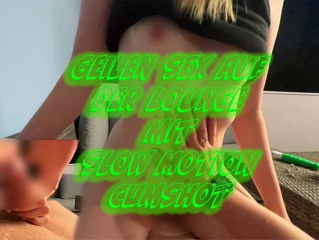 Geiler Sex auf der Lounge  mit Slow Motion Cumshot