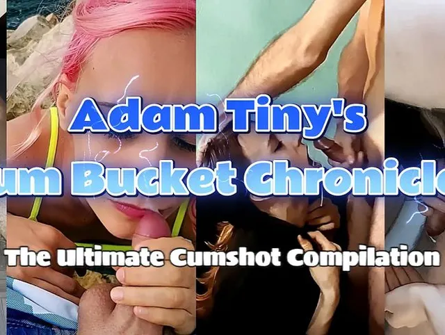 Adam Tinys Cum Bucket Chronicles: Die ultimative Cumshot-Zusammenstellung ????