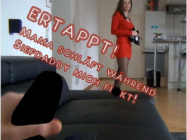 ERTAPPT-Mama ********,wÃ¤hrend StiefDaddy mich fickt!