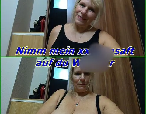 Nimm mein Fotzen Saft auf du Wichser