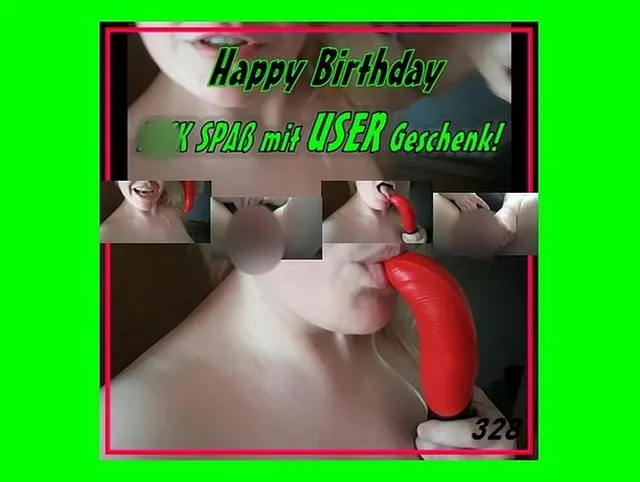 Happy Birthday - FICK SPAß mit USER Geschenk!