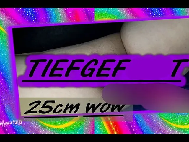 25cm Tiefgefickt...
