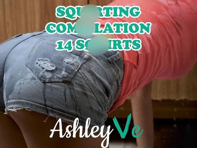 Best of Squirting # 1 - Ashley Ve