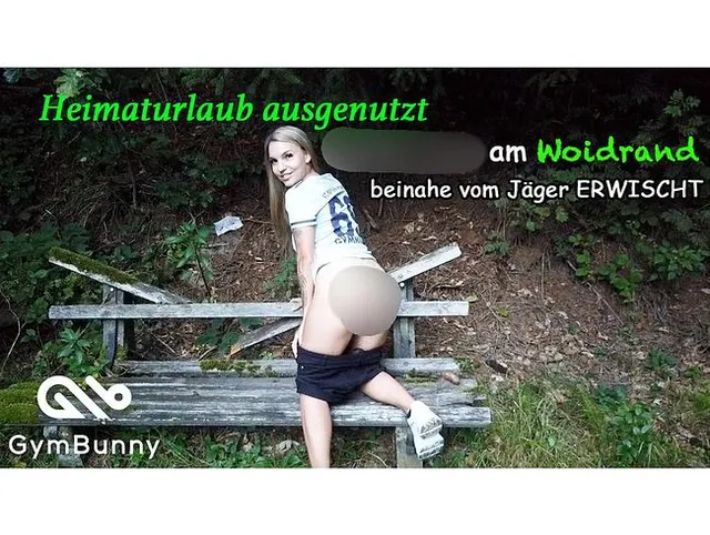 Heimaturlaub ausgenutzt - Geiler Fick am Woidrand - beinahe vom Jäger erwischt