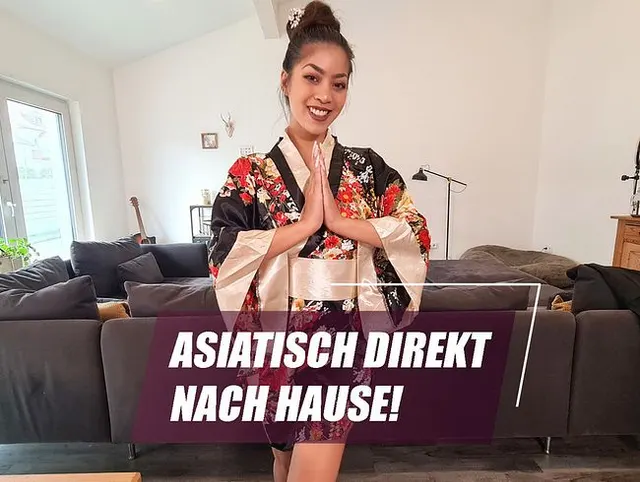 ASIATISCH DIREKT NACH HAUSE !!