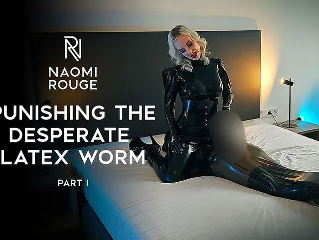 Bestrafung des notgeilen Latex-Wurms – Teil I